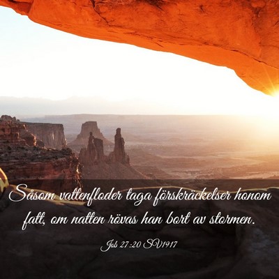 Picture 03 - Job 27:20 SV1917 - Såsom vattenfloder taga förskräckelser honom - Bible Verse Picture