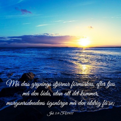 Picture 03 - Job 3:9 SV1917 - Må dess grynings stjärnor förmörkas, efter - Bible Verse Picture