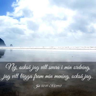 Picture 03 - Job 32:17 SV1917 - Nej, också jag vill svara i min ordning, jag - Bible Verse Picture