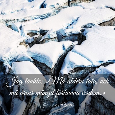 Picture 03 - Job 32:7 SV1917 - Jag tänkte: »Må åldern tala, och må årens - Bible Verse Picture