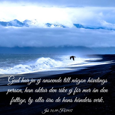 Picture 03 - Job 34:19 SV1917 - Gud har ju ej anseende till någon hövdings - Bible Verse Picture