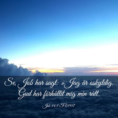 Picture 03 - Job 34:5 SV1917 - Se, Job har sagt: »Jag är oskyldig. Gud har - Bible Verse Picture