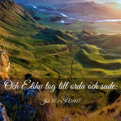Picture 03 - Job 35:1 SV1917 - Och Elihu tog till orda och - Bible Verse Picture
