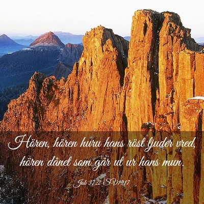 Picture 03 - Job 37:2 SV1917 - Hören, hören huru hans röst ljuder vred, - Bible Verse Picture