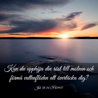 Picture 03 - Job 38:34 SV1917 - Kan du upphöja din röst till molnen och förmå - Bible Verse Picture