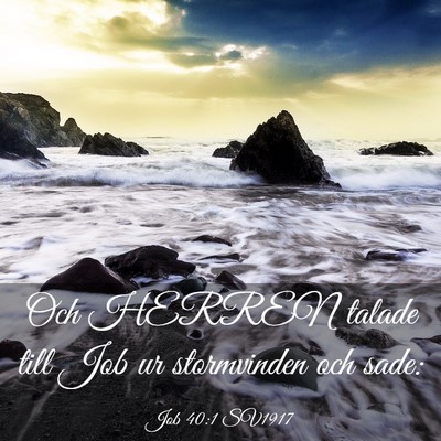 Picture 03 - Job 40:1 SV1917 - Och HERREN talade till Job ur stormvinden och - Bible Verse Picture