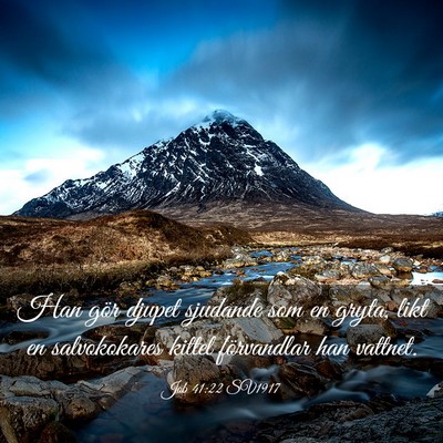 Picture 03 - Job 41:22 SV1917 - Han gör djupet sjudande som en gryta, likt en - Bible Verse Picture