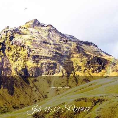 Picture 03 - Job 41:32 SV1917 -  - Bible Verse Picture