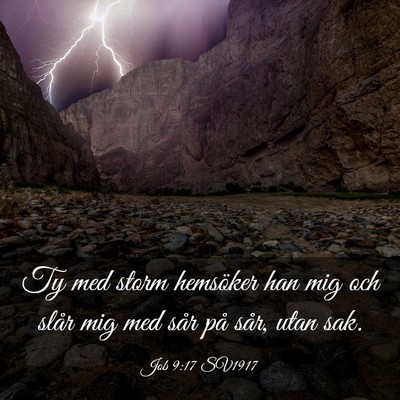 Picture 03 - Job 9:17 SV1917 - Ty med storm hemsöker han mig och slår mig med - Bible Verse Picture