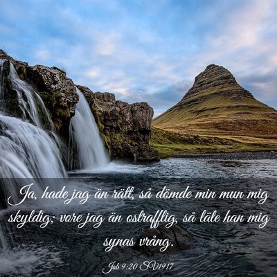 Picture 03 - Job 9:20 SV1917 - Ja, hade jag än rätt, så dömde min mun mig - Bible Verse Picture