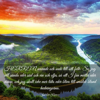 Picture 03 - Joel 2:19 SV1917 - HERREN svarade och sade till sitt folk: Se, jag - Bible Verse Picture