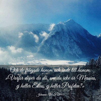 Picture 03 - Johannes 1:25 SV1917 - Och de frågade honom och sade till honom: - Bible Verse Picture