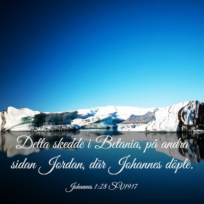 Picture 03 - Johannes 1:28 SV1917 - Detta skedde i Betania, på andra sidan Jordan, - Bible Verse Picture