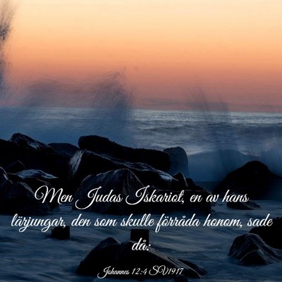 Picture 03 - Johannes 12:4 SV1917 - Men Judas Iskariot, en av hans lärjungar, den - Bible Verse Picture