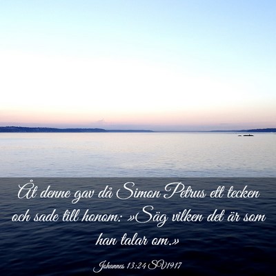 Picture 03 - Johannes 13:24 SV1917 - Åt denne gav då Simon Petrus ett tecken och - Bible Verse Picture
