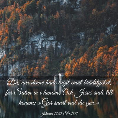 Picture 03 - Johannes 13:27 SV1917 - Då, när denne hade tagit emot brödstycket, for - Bible Verse Picture