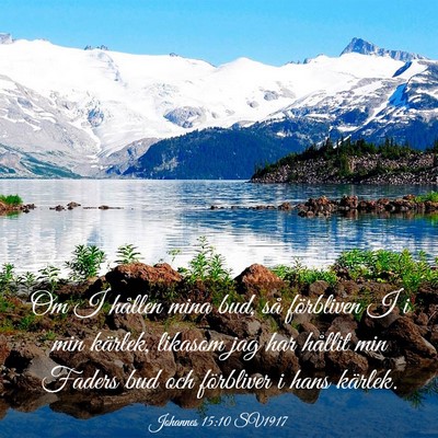 Picture 03 - Johannes 15:10 SV1917 - Om I hållen mina bud, så förbliven I i min - Bible Verse Picture