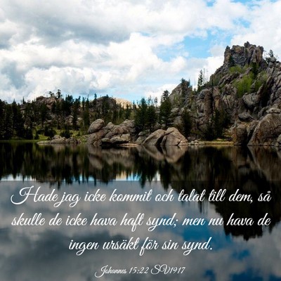 Picture 03 - Johannes 15:22 SV1917 - Hade jag icke kommit och talat till dem, så - Bible Verse Picture