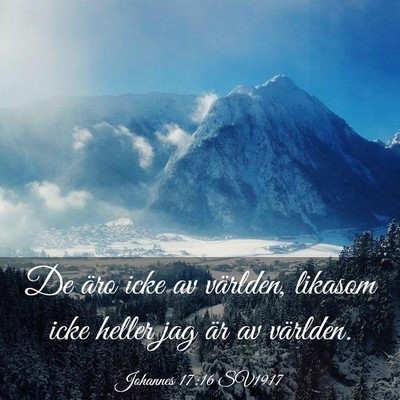 Picture 03 - Johannes 17:16 SV1917 - De äro icke av världen, likasom icke heller jag - Bible Verse Picture