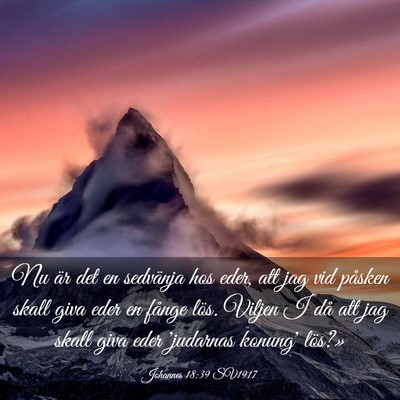 Picture 03 - Johannes 18:39 SV1917 - Nu är det en sedvänja hos eder, att jag vid - Bible Verse Picture