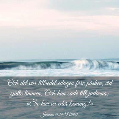 Picture 03 - Johannes 19:14 SV1917 - Och det var tillredelsedagen före påsken, vid - Bible Verse Picture