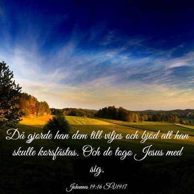 Picture 03 - Johannes 19:16 SV1917 - Då gjorde han dem till viljes och bjöd att han - Bible Verse Picture