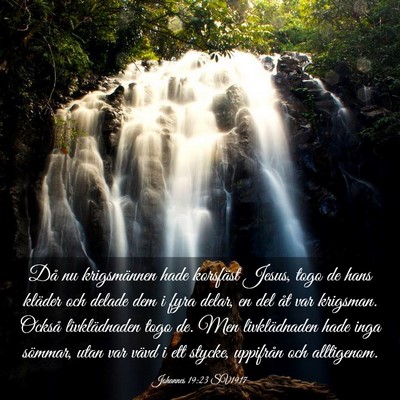 Picture 03 - Johannes 19:23 SV1917 - Då nu krigsmännen hade korsfäst Jesus, togo de - Bible Verse Picture
