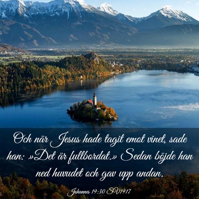 Picture 03 - Johannes 19:30 SV1917 - Och när Jesus hade tagit emot vinet, sade han: - Bible Verse Picture