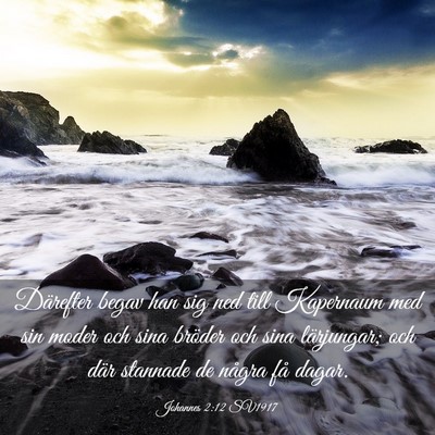 Picture 03 - Johannes 2:12 SV1917 - Därefter begav han sig ned till Kapernaum med - Bible Verse Picture