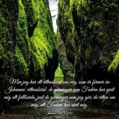 Picture 03 - Johannes 5:36 SV1917 - Men jag har ett vittnesbörd om mig, som är - Bible Verse Picture