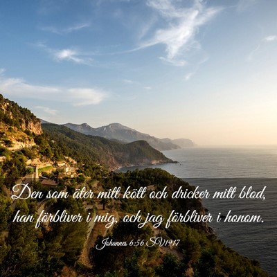 Picture 03 - Johannes 6:56 SV1917 - Den som äter mitt kött och dricker mitt blod, - Bible Verse Picture