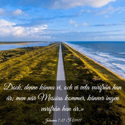 Picture 03 - Johannes 7:27 SV1917 - Dock, denne känna vi, och vi veta varifrån han - Bible Verse Picture