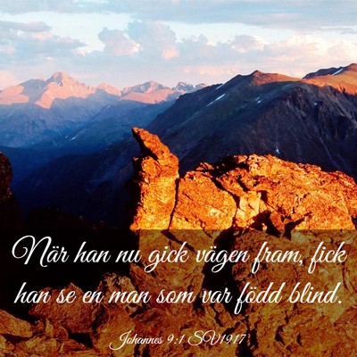 Picture 03 - Johannes 9:1 SV1917 - När han nu gick vägen fram, fick han se en man - Bible Verse Picture