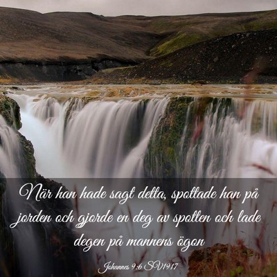Picture 03 - Johannes 9:6 SV1917 - När han hade sagt detta, spottade han på jorden - Bible Verse Picture