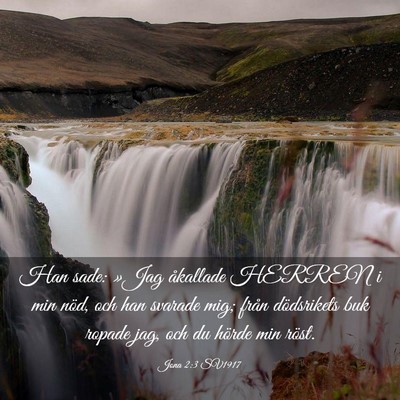 Picture 03 - Jona 2:3 SV1917 - Han sade: »Jag åkallade HERREN i min nöd, och - Bible Verse Picture