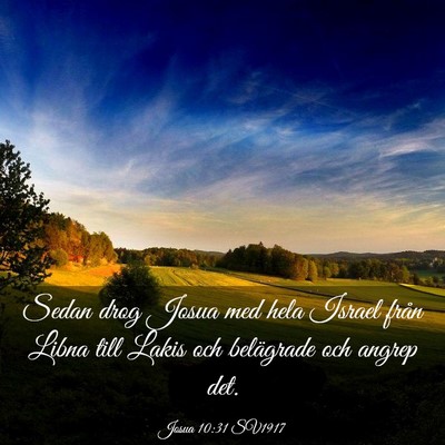 Picture 03 - Josua 10:31 SV1917 - Sedan drog Josua med hela Israel från Libna till - Bible Verse Picture