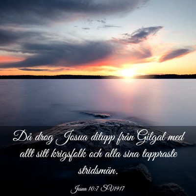 Picture 03 - Josua 10:7 SV1917 - Då drog Josua ditupp från Gilgal med allt sitt - Bible Verse Picture