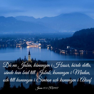 Picture 03 - Josua 11:1 SV1917 - Då nu Jabin, konungen i Hasor, hörde detta, - Bible Verse Picture