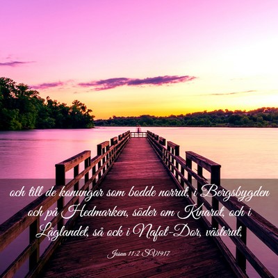 Picture 03 - Josua 11:2 SV1917 - och till de konungar som bodde norrut, i - Bible Verse Picture