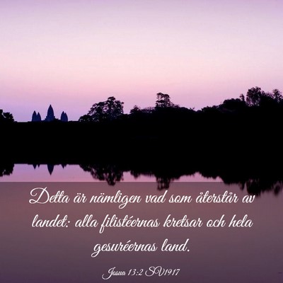 Picture 03 - Josua 13:2 SV1917 - Detta är nämligen vad som återstår av landet: - Bible Verse Picture