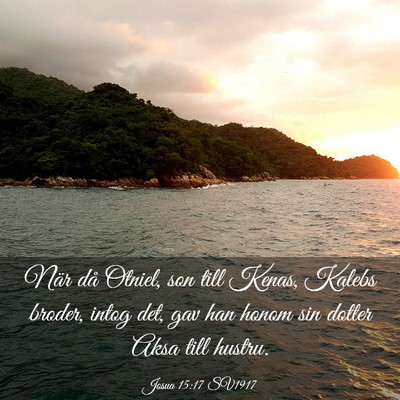 Picture 03 - Josua 15:17 SV1917 - När då Otniel, son till Kenas, Kalebs broder, - Bible Verse Picture
