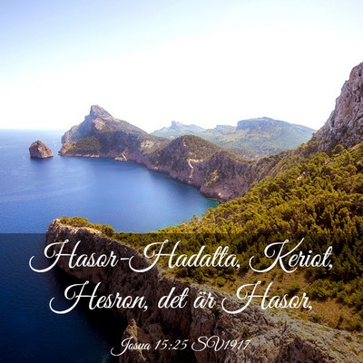 Picture 03 - Josua 15:25 SV1917 - Hasor-Hadatta, Keriot, Hesron, det är - Bible Verse Picture