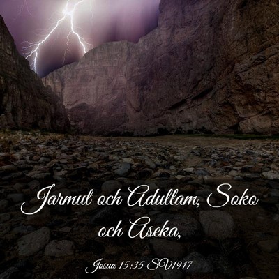 Picture 03 - Josua 15:35 SV1917 - Jarmut och Adullam, Soko och - Bible Verse Picture