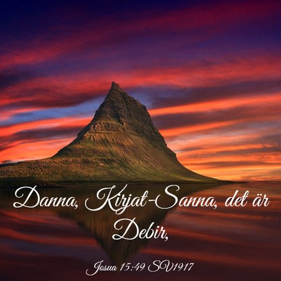 Picture 03 - Josua 15:49 SV1917 - Danna, Kirjat-Sanna, det är - Bible Verse Picture