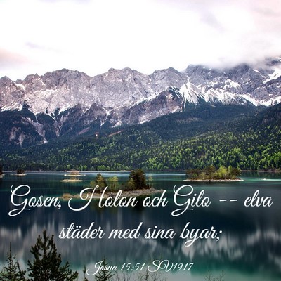 Picture 03 - Josua 15:51 SV1917 - Gosen, Holon och Gilo -- elva städer med sina - Bible Verse Picture