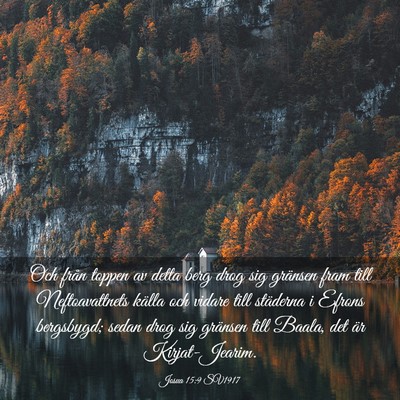 Picture 03 - Josua 15:9 SV1917 - Och från toppen av detta berg drog sig gränsen - Bible Verse Picture