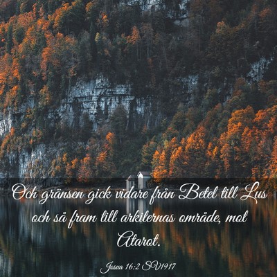 Picture 03 - Josua 16:2 SV1917 - Och gränsen gick vidare från Betel till Lus och - Bible Verse Picture