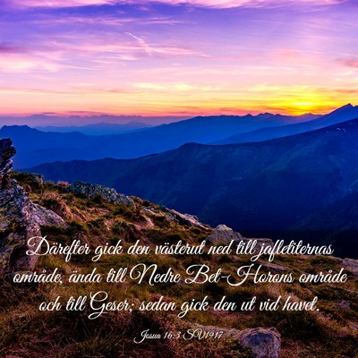 Picture 03 - Josua 16:3 SV1917 - Därefter gick den västerut ned till - Bible Verse Picture