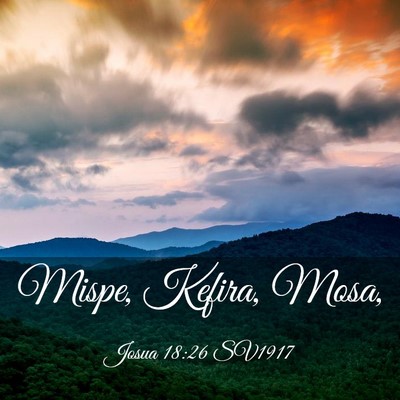 Picture 03 - Josua 18:26 SV1917 - Mispe, Kefira, - Bible Verse Picture
