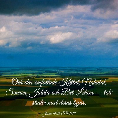 Picture 03 - Josua 19:15 SV1917 - Och den omfattade Kattat, Nahalal, Simron, Jidala - Bible Verse Picture